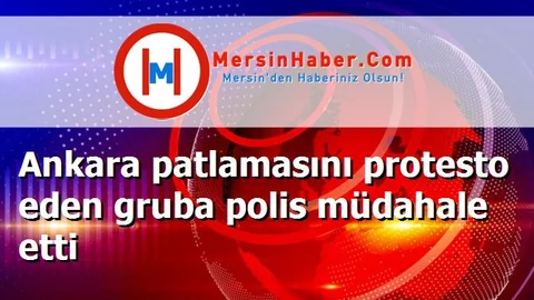 Ankara patlamasını protesto eden gruba polis müdahale etti