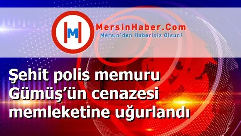 Şehit polis memuru Gümüş’ün cenazesi memleketine uğurlandı