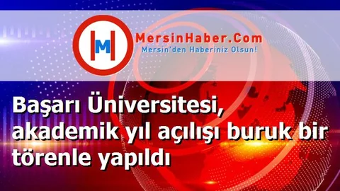Başarı Üniversitesi, akademik yıl açılışı buruk bir törenle yapıldı