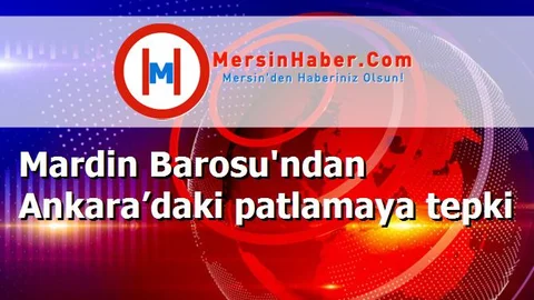 Mardin Barosu'ndan Ankara’daki patlamaya tepki
