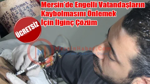 Mersinli Dövmeciden Engellilerin Kaybolmasını Önüne Geçecek Çalışma