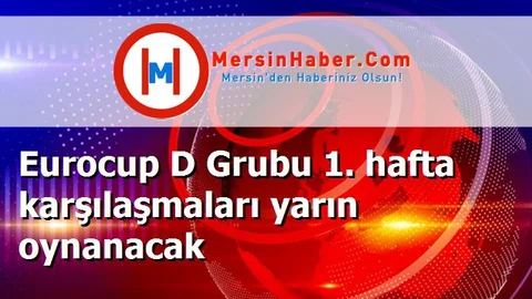 Eurocup D Grubu 1. hafta karşılaşmaları yarın oynanacak
