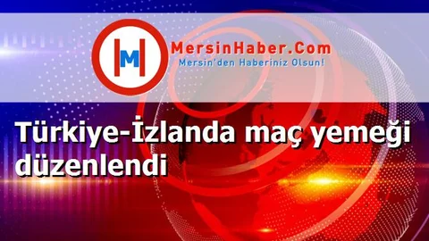 Türkiye-İzlanda maç yemeği düzenlendi