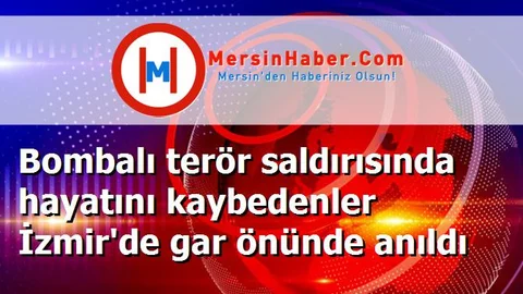 Bombalı terör saldırısında hayatını kaybedenler İzmir'de gar önünde anıldı