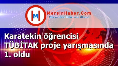 Karatekin öğrencisi TÜBİTAK proje yarışmasında 1. oldu