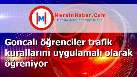 Goncalı öğrenciler trafik kurallarını uygulamalı olarak öğreniyor