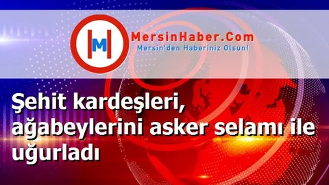 Şehit kardeşleri, ağabeylerini asker selamı ile uğurladı