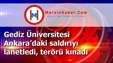 Gediz Üniversitesi Ankara’daki saldırıyı lanetledi, terörü kınadı