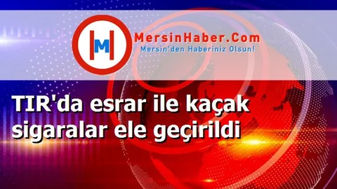 TIR'da esrar ile kaçak sigaralar ele geçirildi