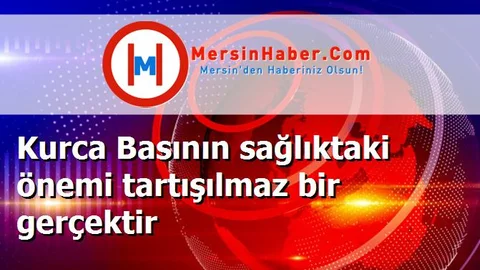 Kurca Basının sağlıktaki önemi tartışılmaz bir gerçektir