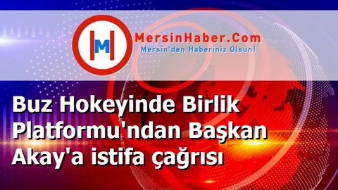 Buz Hokeyinde Birlik Platformu'ndan Başkan Akay'a istifa çağrısı