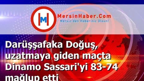 Darüşşafaka Doğuş, uzatmaya giden maçta Dinamo Sassari'yi 83-74 mağlup etti