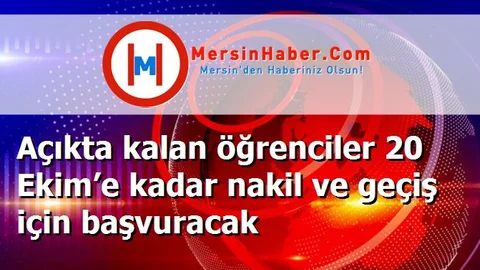 Açıkta kalan öğrenciler 20 Ekim’e kadar nakil ve geçiş için başvuracak