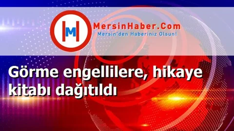 Görme engellilere, hikaye kitabı dağıtıldı