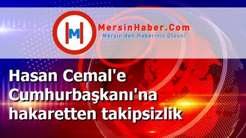 Hasan Cemal'e Cumhurbaşkanı'na hakaretten takipsizlik