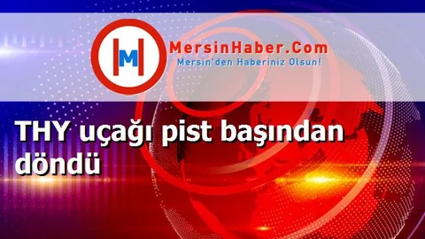 THY uçağı pist başından döndü