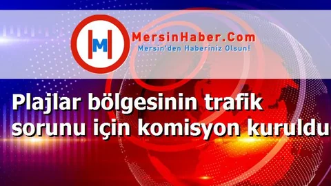 Plajlar bölgesinin trafik sorunu için komisyon kuruldu