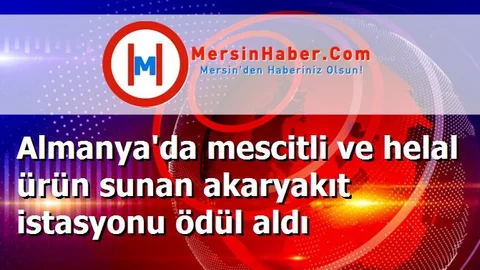 Almanya'da mescitli ve helal ürün sunan akaryakıt istasyonu ödül aldı