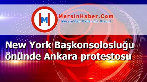 New York Başkonsolosluğu önünde Ankara protestosu