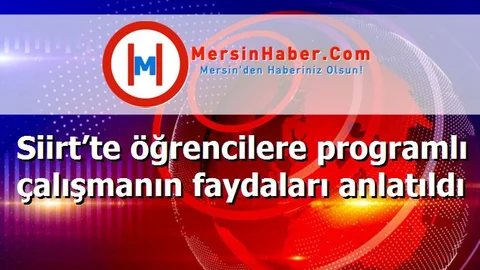 Siirt’te öğrencilere programlı çalışmanın faydaları anlatıldı