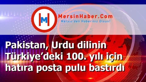 Pakistan, Urdu dilinin Türkiye’deki 100. yılı için hatıra posta pulu bastırdı