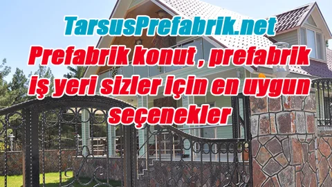 Prefabrik Konutlar Hayatınızı Kolaylaştırıyor