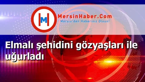 Elmalı şehidini gözyaşları ile uğurladı