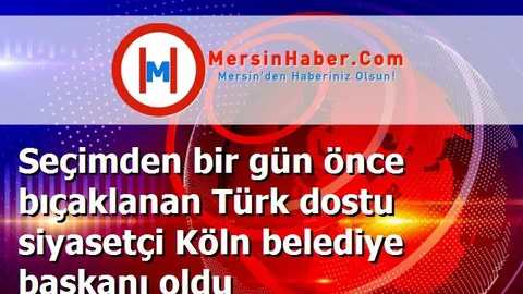 Seçimden bir gün önce bıçaklanan Türk dostu siyasetçi Köln belediye başkanı oldu