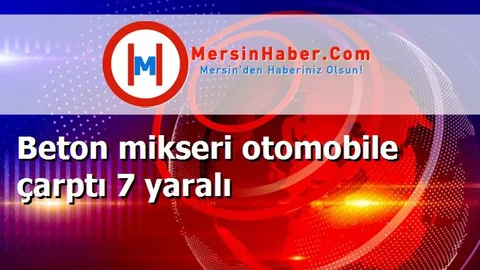 Beton mikseri otomobile çarptı 7 yaralı
