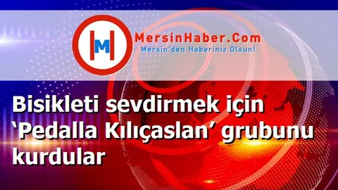 Bisikleti sevdirmek için ‘Pedalla Kılıçaslan’ grubunu kurdular