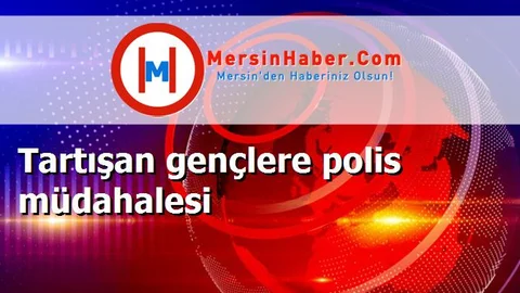 Tartışan gençlere polis müdahalesi