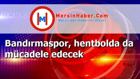 Bandırmaspor, hentbolda da mücadele edecek