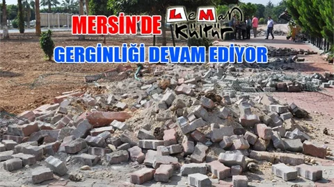Mersin'de Leman Kültür Gerginliği Devam Ediyor