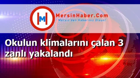 Okulun klimalarını çalan 3 zanlı yakalandı