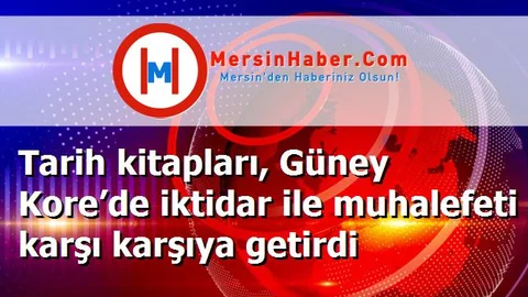 Tarih kitapları, Güney Kore’de iktidar ile muhalefeti karşı karşıya getirdi