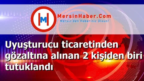 Uyuşturucu ticaretinden gözaltına alınan 2 kişiden biri tutuklandı