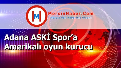 Adana ASKİ Spor’a Amerikalı oyun kurucu