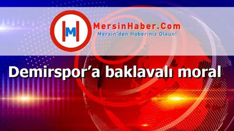 Demirspor’a baklavalı moral