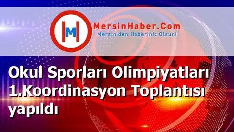 Okul Sporları Olimpiyatları 1.Koordinasyon Toplantısı yapıldı