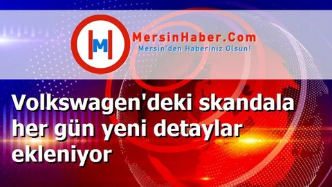 Volkswagen'deki skandala her gün yeni detaylar ekleniyor