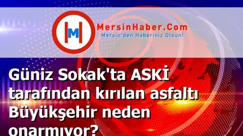 Güniz Sokak'ta ASKİ tarafından kırılan asfaltı Büyükşehir neden onarmıyor?
