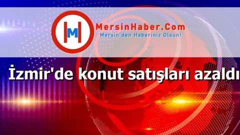 İzmir'de konut satışları azaldı