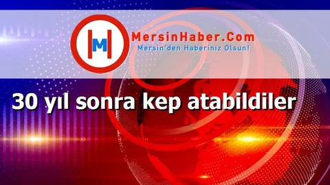 30 yıl sonra kep atabildiler