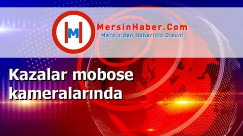 Kazalar mobose kameralarında