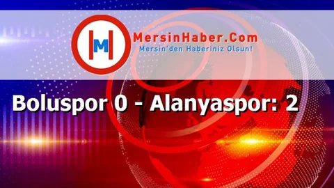 Boluspor 0 - Alanyaspor: 2
