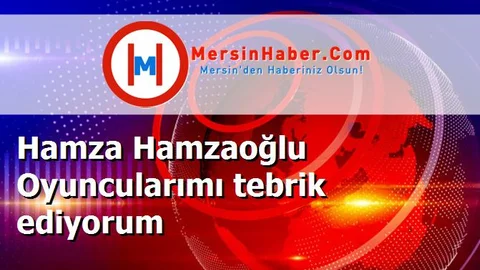 Hamza Hamzaoğlu Oyuncularımı tebrik ediyorum