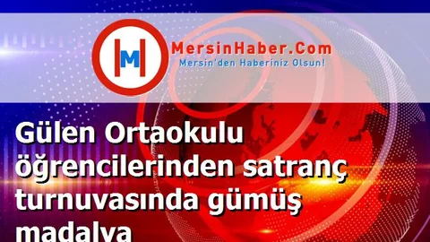 Gülen Ortaokulu öğrencilerinden satranç turnuvasında gümüş madalya