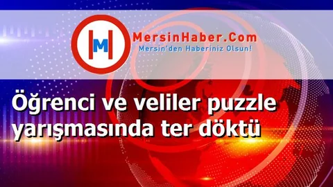 Öğrenci ve veliler puzzle yarışmasında ter döktü