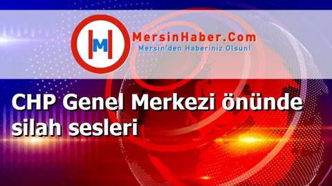 CHP Genel Merkezi önünde silah sesleri