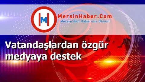 Vatandaşlardan özgür medyaya destek